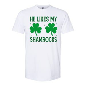 He Likes My Shamrocks Funny St Patricks Day Softstyle CVC T-Shirt