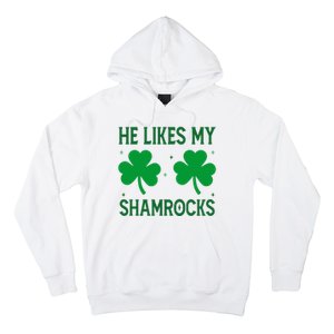 He Likes My Shamrocks Funny St Patricks Day Hoodie