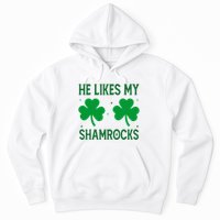 He Likes My Shamrocks Funny St Patricks Day Hoodie