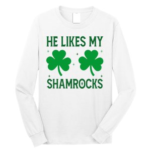 He Likes My Shamrocks Funny St Patricks Day Long Sleeve Shirt