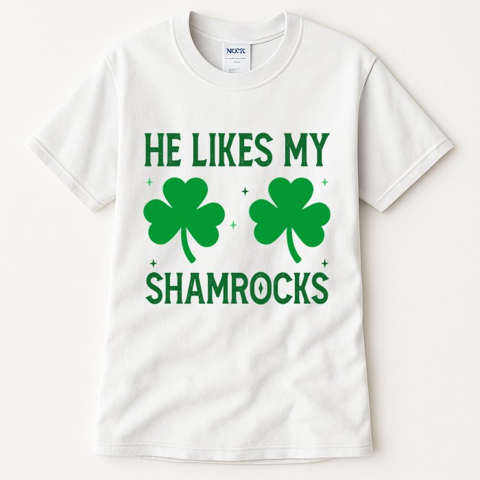 He Likes My Shamrocks Funny St Patricks Day Tall T-Shirt