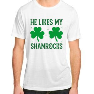 He Likes My Shamrocks Funny St Patricks Day Adult ChromaSoft Performance T-Shirt