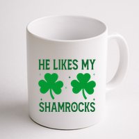 He Likes My Shamrocks Funny St Patricks Day Mug