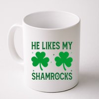He Likes My Shamrocks Funny St Patricks Day Mug