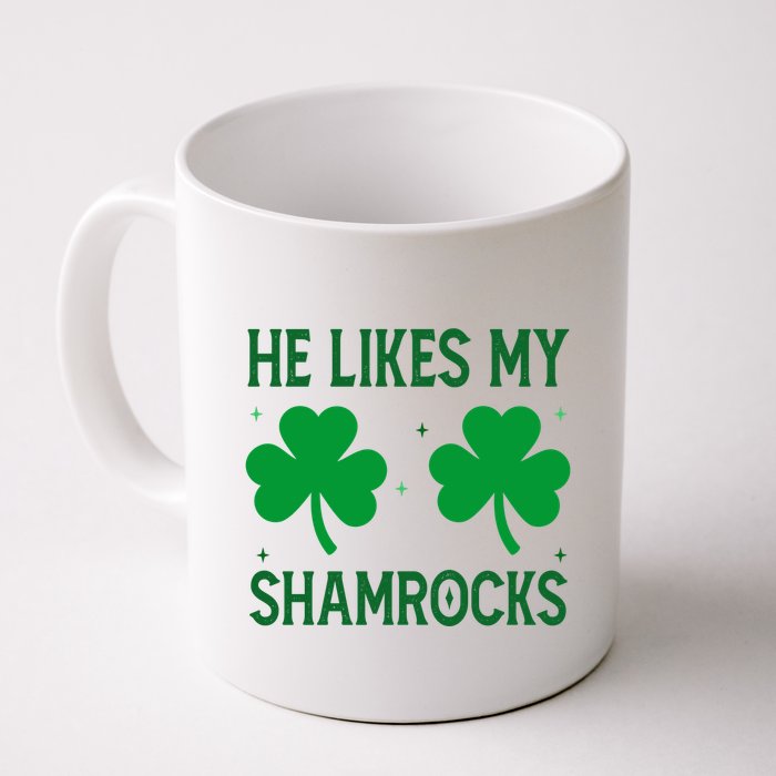 He Likes My Shamrocks Funny St Patricks Day Mug
