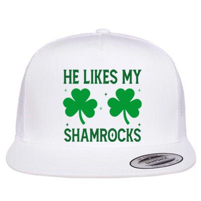 He Likes My Shamrocks Funny St Patricks Day Flat Bill Trucker Hat