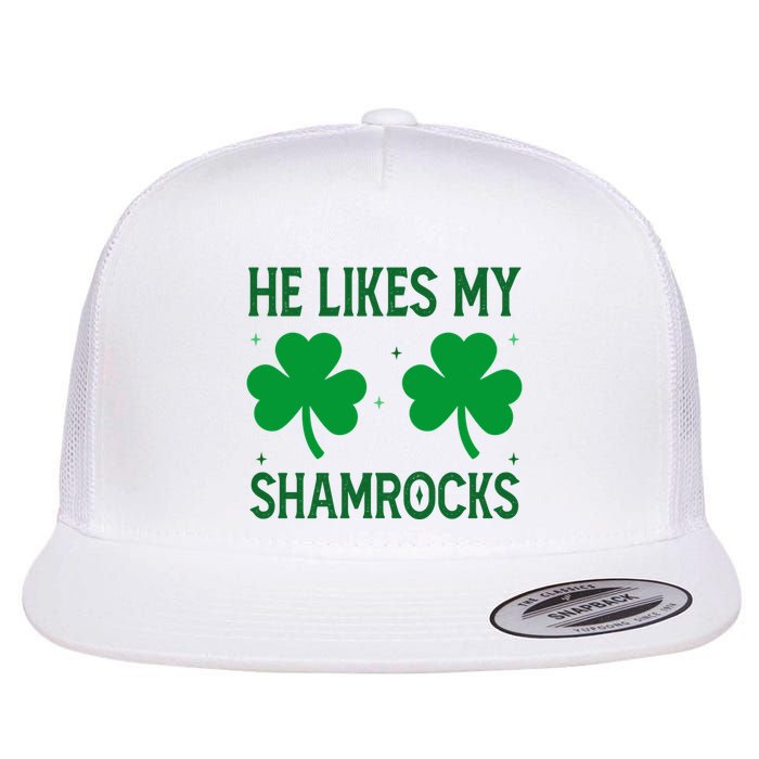 He Likes My Shamrocks Funny St Patricks Day Flat Bill Trucker Hat