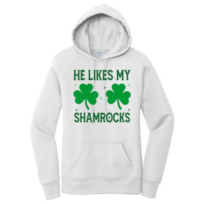 He Likes My Shamrocks Funny St Patricks Day Women's Pullover Hoodie