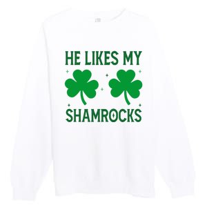 He Likes My Shamrocks Funny St Patricks Day Premium Crewneck Sweatshirt