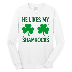 He Likes My Shamrocks Funny St Patricks Day Tall Long Sleeve T-Shirt