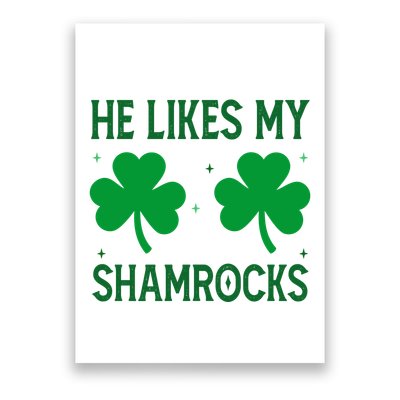 He Likes My Shamrocks Funny St Patricks Day Poster