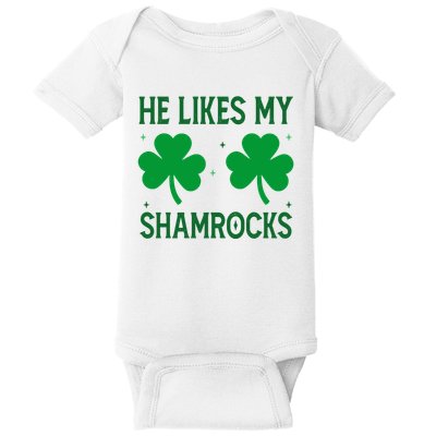 He Likes My Shamrocks Funny St Patricks Day Baby Bodysuit
