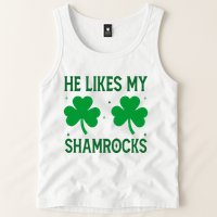 He Likes My Shamrocks Funny St Patricks Day Tank Top