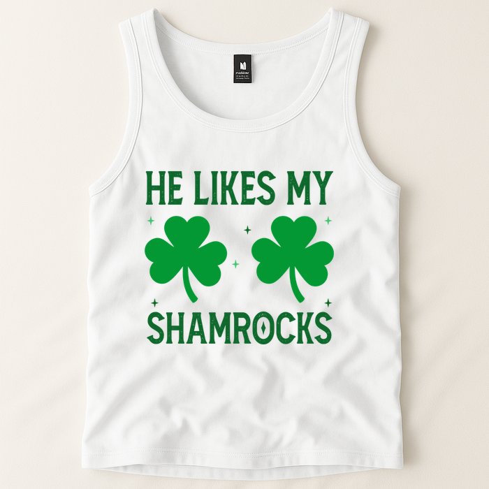 He Likes My Shamrocks Funny St Patricks Day Tank Top