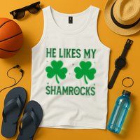 He Likes My Shamrocks Funny St Patricks Day Tank Top