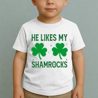 He Likes My Shamrocks Funny St Patricks Day Toddler T-Shirt