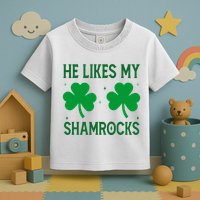 He Likes My Shamrocks Funny St Patricks Day Toddler T-Shirt
