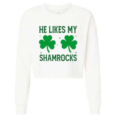 He Likes My Shamrocks Funny St Patricks Day Cropped Pullover Crew
