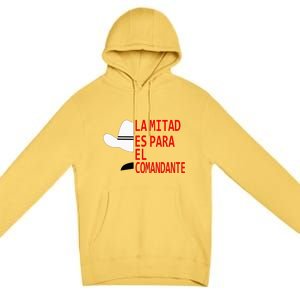 Honduras La Mitad Es Para El Comandante Premium Pullover Hoodie