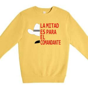 Honduras La Mitad Es Para El Comandante Premium Crewneck Sweatshirt