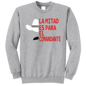 Honduras La Mitad Es Para El Comandante Tall Sweatshirt