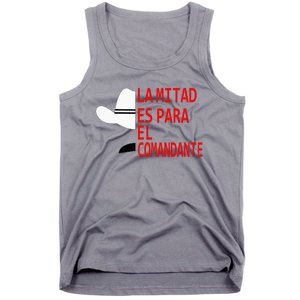 Honduras La Mitad Es Para El Comandante Tank Top