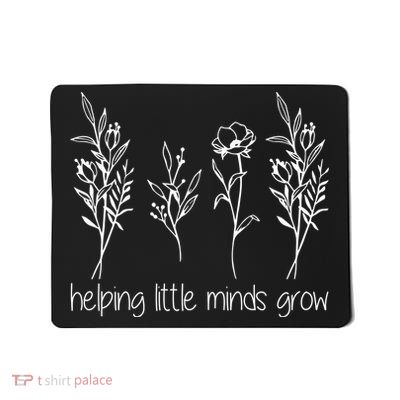 Helping Little Minds Grow Gift For Teacher Mousepad