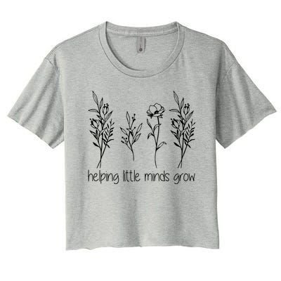 Helping Little Minds Grow Gift For Teacher Women's Crop Top Tee