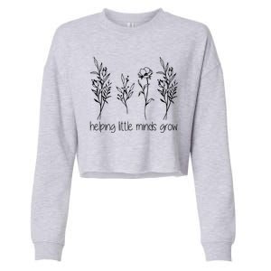 Helping Little Minds Grow Gift For Teacher Cropped Pullover Crew