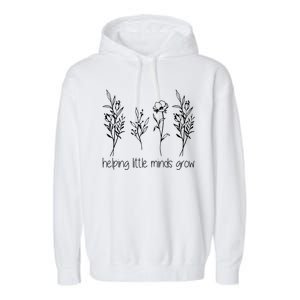 Helping Little Minds Grow Gift For Teacher Garment-Dyed Fleece Hoodie