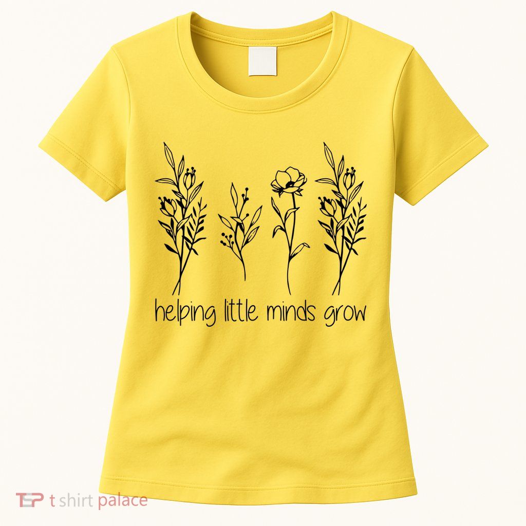Helping Little Minds Grow Gift For Teacher Womens T-Shirt