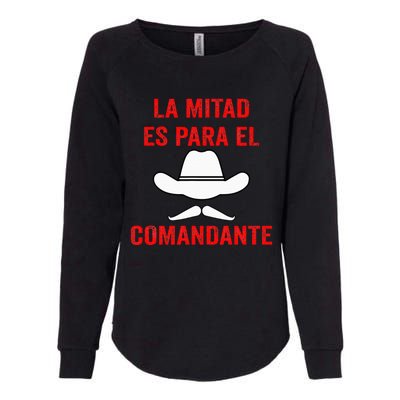 Honduras La Mitad Es Para El Comandante Womens California Wash Sweatshirt