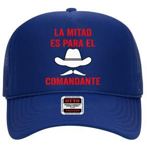 Honduras La Mitad Es Para El Comandante High Crown Mesh Back Trucker Hat