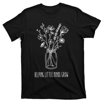 Helping Little Minds Grow Teacher Life T-Shirt