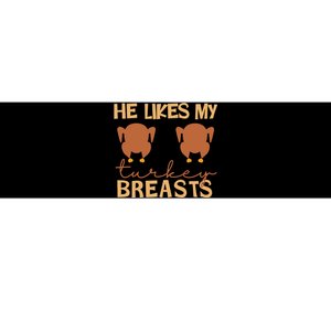 He Likes My Turkey Breasts Couple Matching Thanksgiving Bumper Sticker