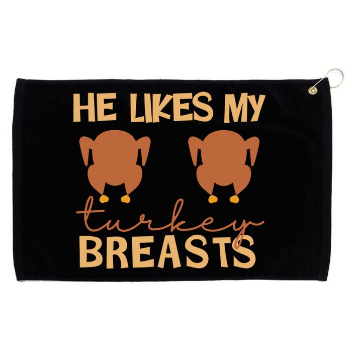 He Likes My Turkey Breasts Couple Matching Thanksgiving Grommeted Golf Towel