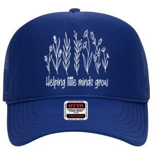 Helping Little Minds Grow Wildflowers Gift Teachers Gift High Crown Mesh Back Trucker Hat