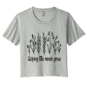 Helping Little Minds Grow Wildflowers Gift Teachers Gift Women's Crop Top Tee