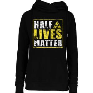 Half Lives Matter Nuclear Engineering  Womens Funnel Neck Pullover Hood