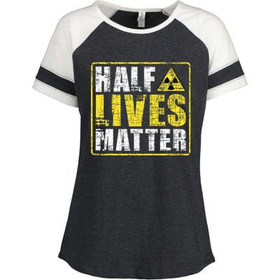 Half Lives Matter Nuclear Engineering  Enza Ladies Jersey Colorblock Tee