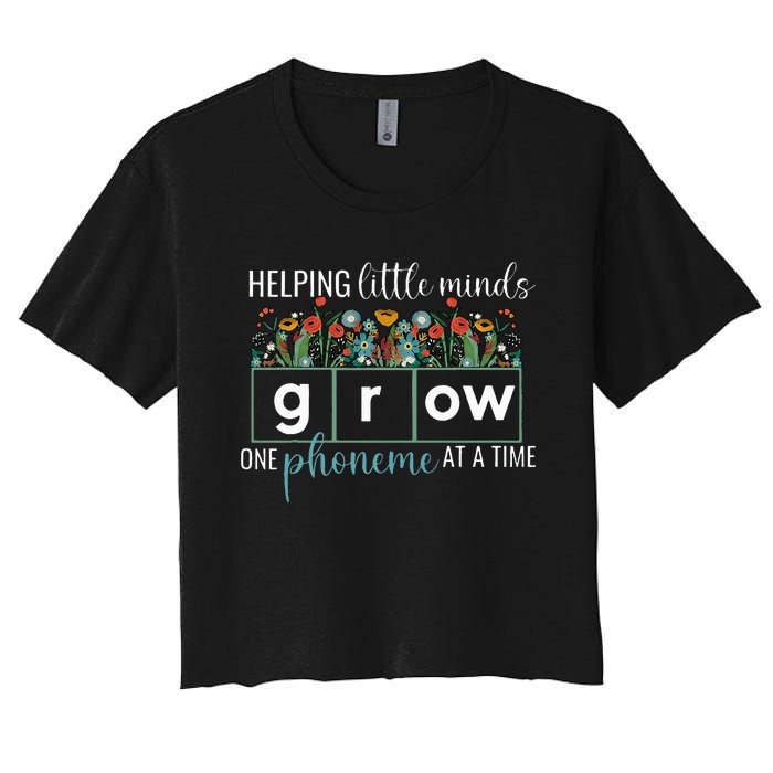 Helping Little Minds Grow One Phoneme At A Time Teacher Women's Crop Top Tee