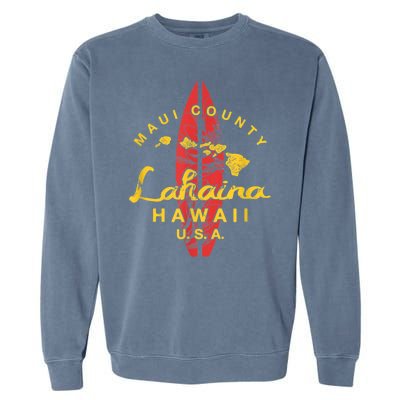 Hawaii Lahaina Maui Vintage Hawaiian Islands Surf Garment-Dyed Sweatshirt