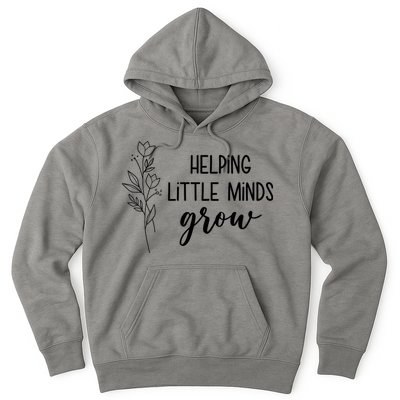 Helping Little Minds Grow Educator Teacher Hoodie