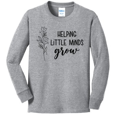 Helping Little Minds Grow Educator Teacher Kids Long Sleeve Shirt