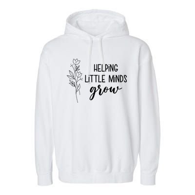 Helping Little Minds Grow Educator Teacher Garment-Dyed Fleece Hoodie