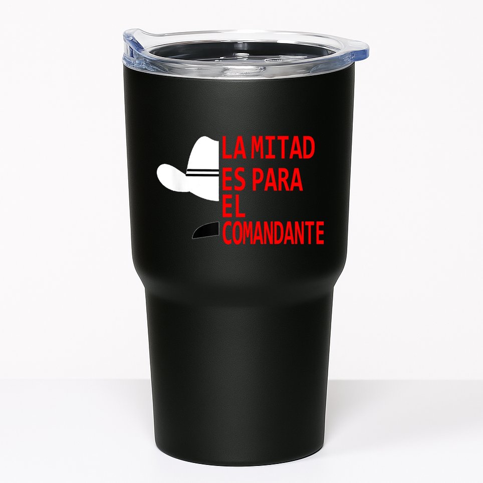 Honduras La Mitad Es Para El Comandante Tumbler
