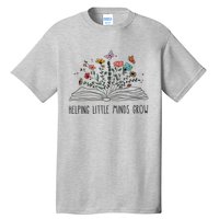 Helping Little Minds Grow Wildflowers Teacher Back To School Tall T-Shirt