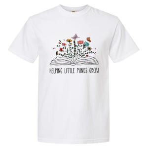 Helping Little Minds Grow Wildflowers Teacher Back To School Garment-Dyed Heavyweight T-Shirt