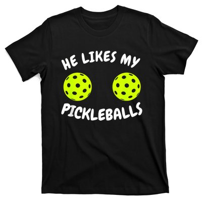 He Likes My Pickleballs Couple Pickleball Matching T-Shirt