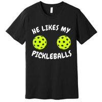 He Likes My Pickleballs Couple Pickleball Matching Premium T-Shirt